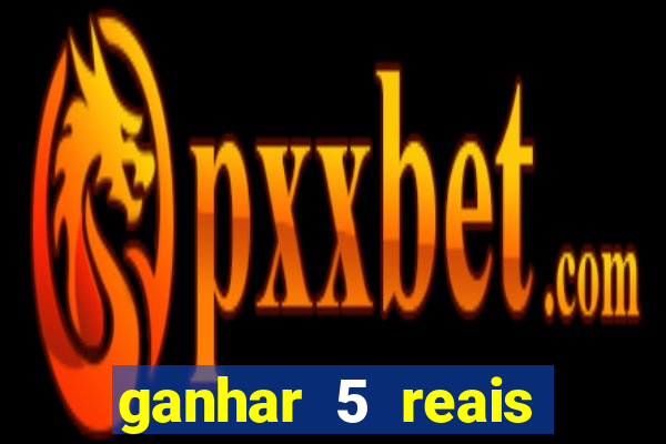 ganhar 5 reais agora pix